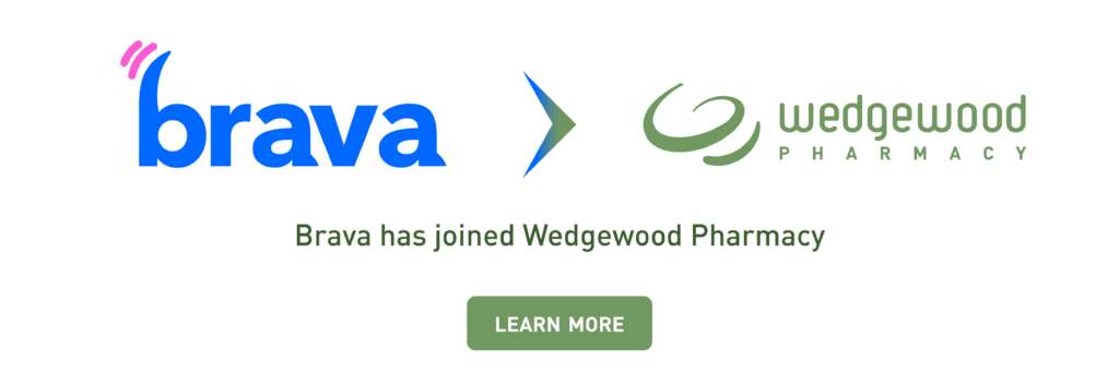 Brava has joined Wedgewood Pharmacy | Learn more